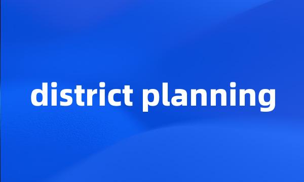 district planning