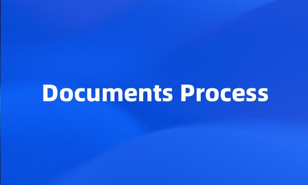 Documents Process