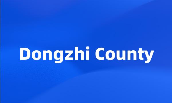 Dongzhi County