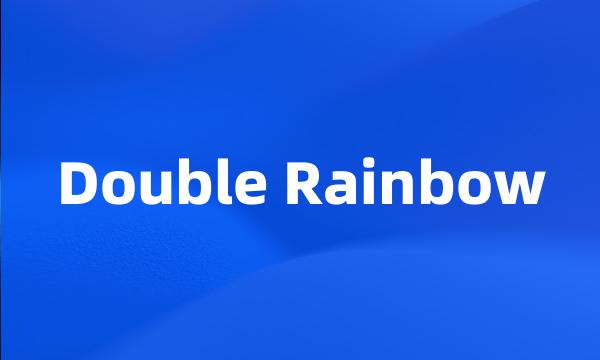 Double Rainbow