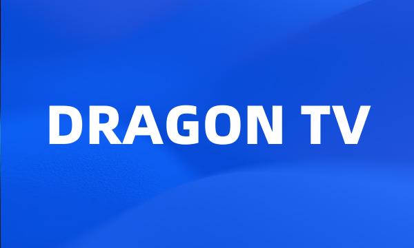 DRAGON TV