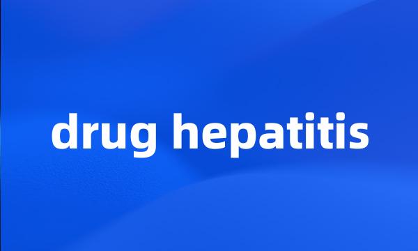 drug hepatitis