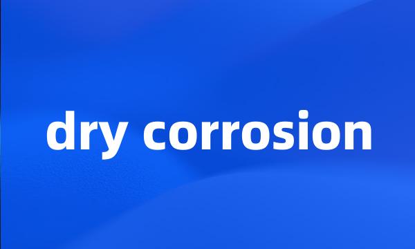 dry corrosion