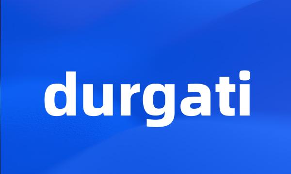 durgati