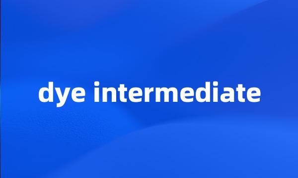 dye intermediate