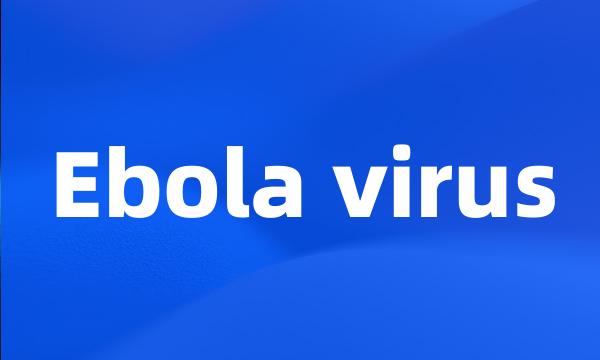 Ebola virus