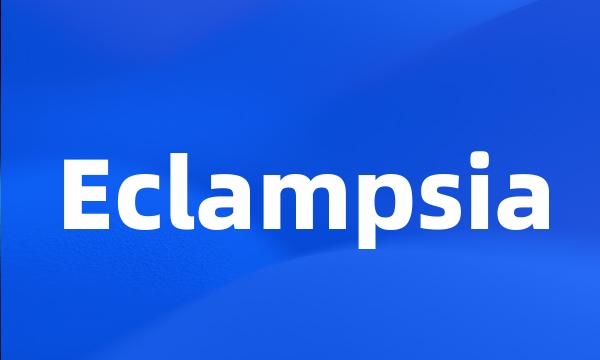 Eclampsia