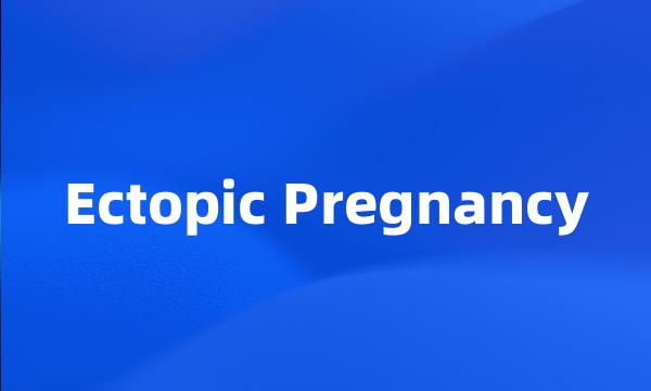 Ectopic Pregnancy