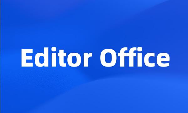 Editor Office