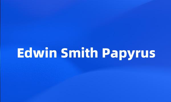 Edwin Smith Papyrus