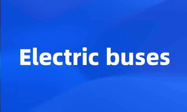 Electric buses