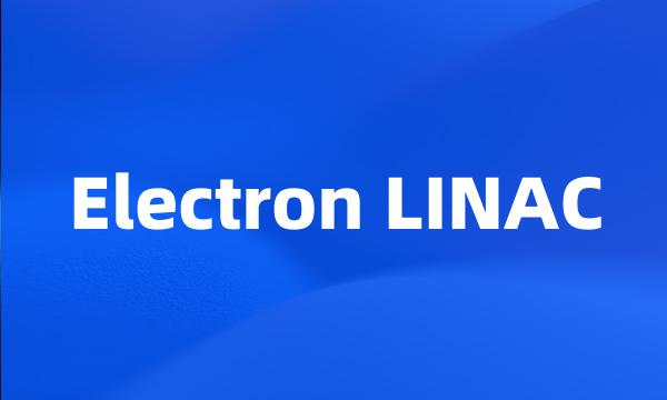 Electron LINAC