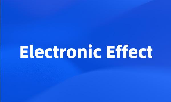 Electronic Effect