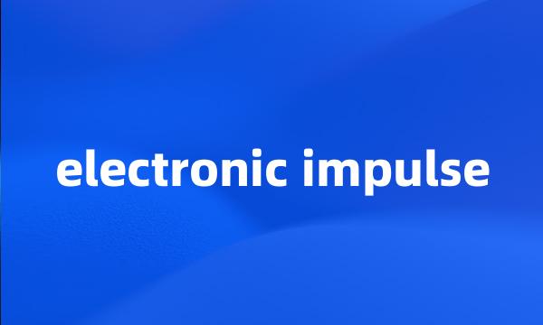 electronic impulse