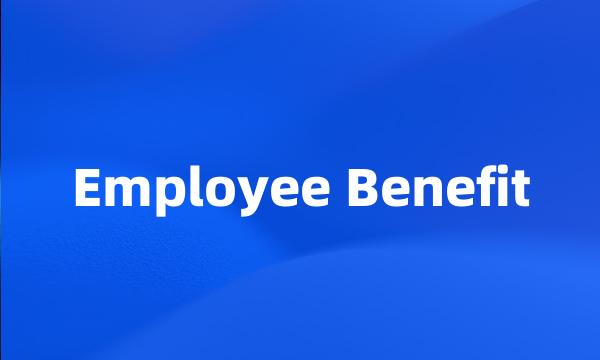 Employee Benefit