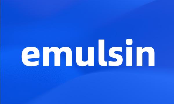 emulsin