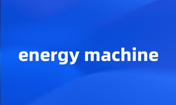 energy machine