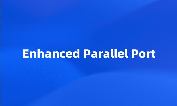 Enhanced Parallel Port