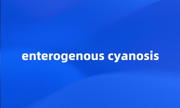 enterogenous cyanosis