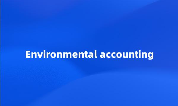 Environmental accounting