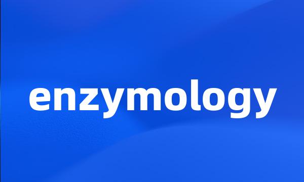 enzymology