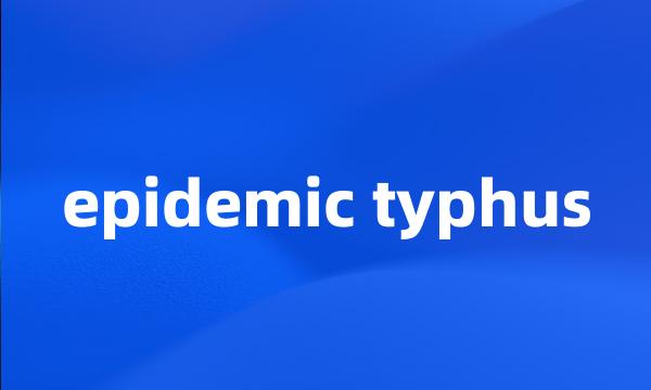 epidemic typhus