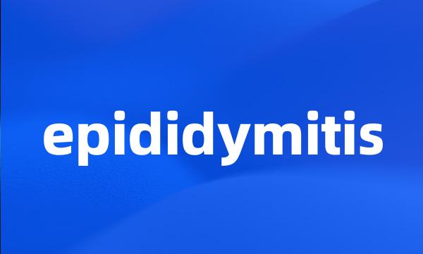 epididymitis