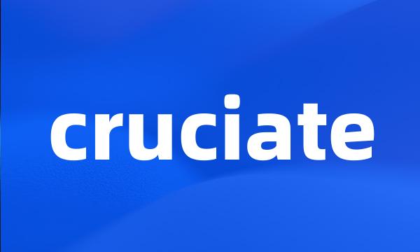 cruciate