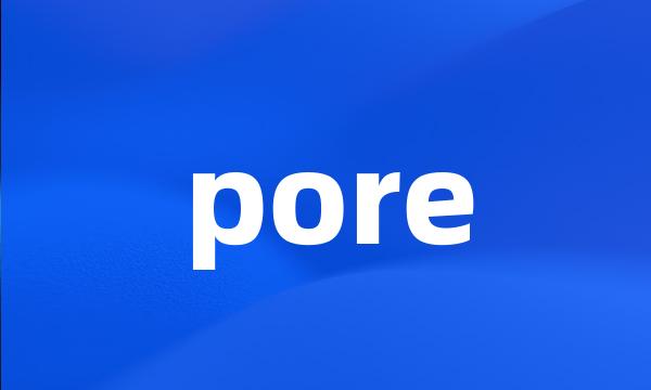 pore