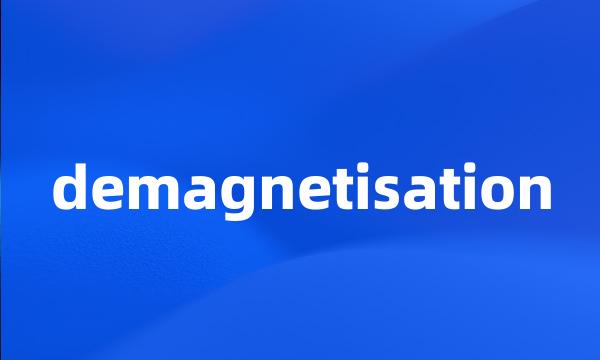 demagnetisation