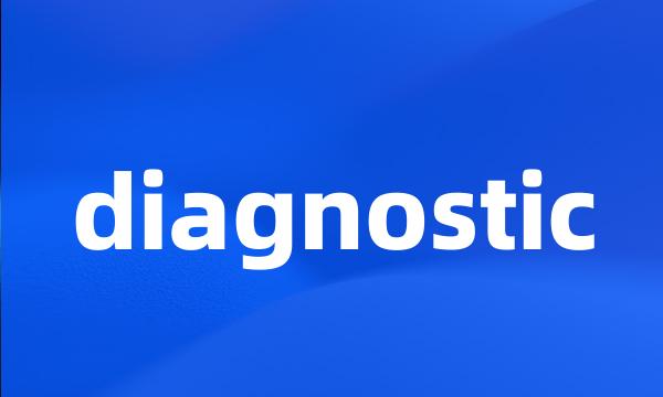 diagnostic