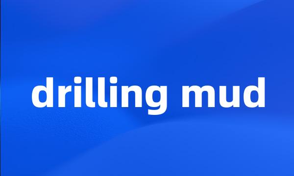 drilling mud