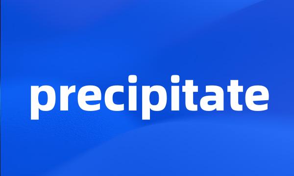 precipitate