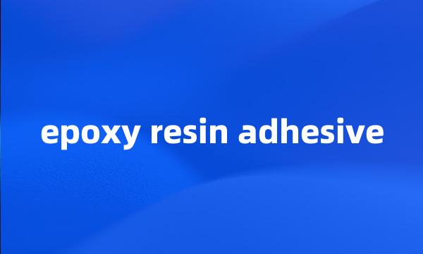 epoxy resin adhesive