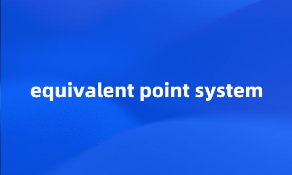 equivalent point system