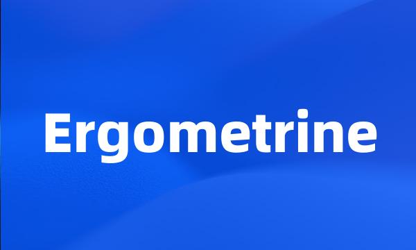 Ergometrine