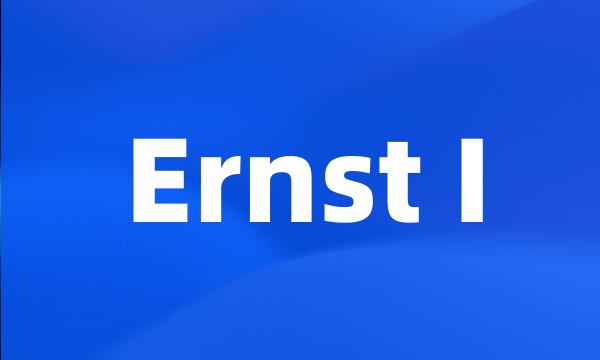 Ernst I