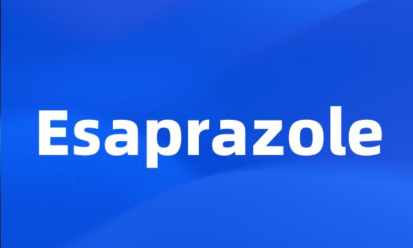 Esaprazole