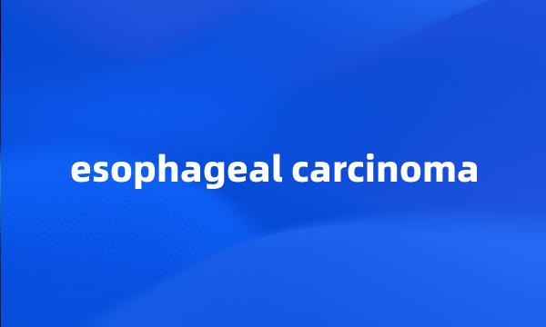 esophageal carcinoma