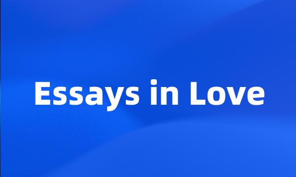 Essays in Love