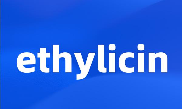 ethylicin