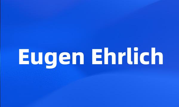 Eugen Ehrlich