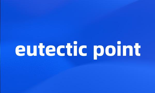 eutectic point