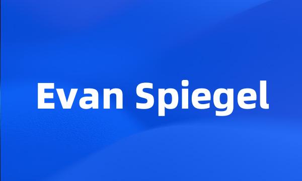 Evan Spiegel