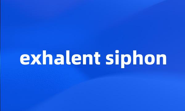 exhalent siphon