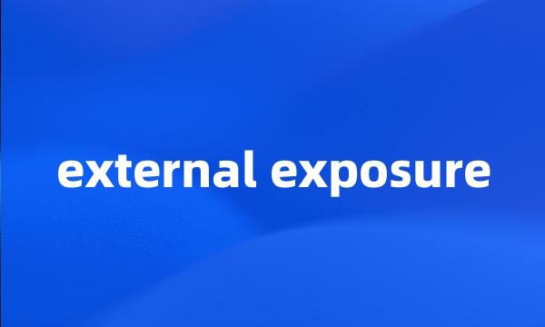 external exposure