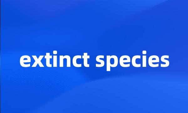 extinct species