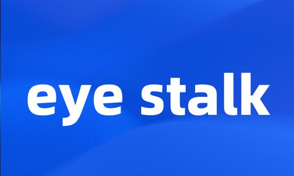 eye stalk