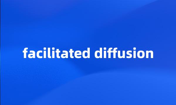 facilitated diffusion