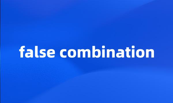 false combination